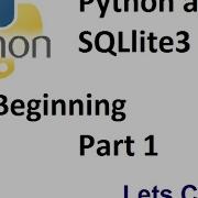 Python And SQLite3 The Beginning Part1