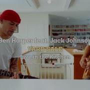 Ben Harper Feat Jack Johnson Yard Sale Live From The Kitchen