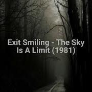 Exit Smiling The Sky Is A Limit 1981