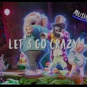 Sing 2 Let S Go Crazy Song Lyrics Sing 2