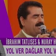 İbrahim Tatlıses Nuray Hafiftaş Yol Ver Dağlar Yol Ver Bana 1996