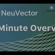 NeuVector Quick Overview Ultimate Kubernetes Native Container Security