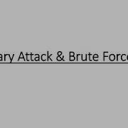 Dictionary Attack Brute Force Attack