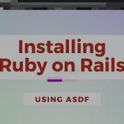 Installing Ruby On Rails Using Asdf RubyOnRails