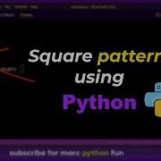 How To Make Square Pattern Using For Loops In Python