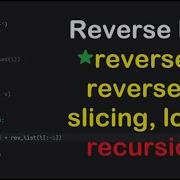Python List Reverse Using Method Reverse Reversed Function Slicing Loop And Recursion