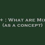 C What Are Mixins As A Concept