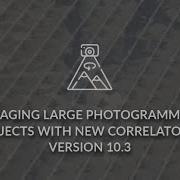 Managing Large Photogrammetry Projects With New Correlator3D Version 10 3