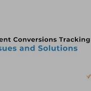 Guide Event Conversions Tracking Issues And Solution
