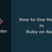 How To Use Rails Helper Methods