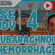 Case Study 4 Subarachnoid Hemorrhage