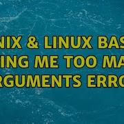Unix Linux Bash Giving Me Too Many Arguments Error 3 Solutions