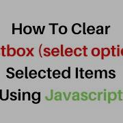 How To Clear Reset Selected Item In Listbox In Javascript