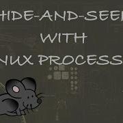 Hide And Seek With Linux Processes