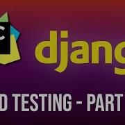 Django Tutorial Series BDD Testing With Behave Part 11