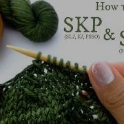How To SKP And SK2P Two Left Leaning Decreasing Knitting Stitches