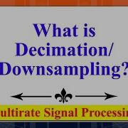 What Is Decimation Downsampling Of A Discrete Time Signal Sequence Multirate Signal Processing