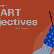 Writing SMART Learning Objectives