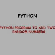 Python Program To Add Two Random Numbers