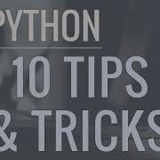 10 Python Tips And Tricks For Writing Better Code