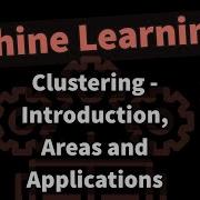 Clustering Introduction Areas Applications With Examples