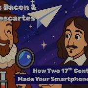 The Scientific Method Bacon Descartes
