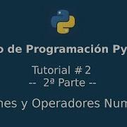 Curso Programación Python Tutorial 2 2ª Parte Funciones Y Operadores Numéricos