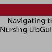 Introduction To The Nursing LibGuide