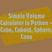 Simple Volume Calculator In Python Cube Cuboid Sphere Cone