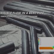Compressible Flow Compressible Flow In A Bent Pipe CFD Simulation