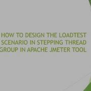 HOW TO DESIGN THE LOAD TEST SCENARIO IN STEPPING THREAD GROUP IN APACHE JMETER TOOL