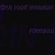 Ertugrul Polat Yaraladın Beni