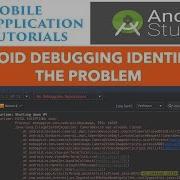 Android Debugging With Android Studio 2 0 Identifying The Cause Of The Problem