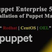 Puppet Master Enterprise 5 1 Installation On Red Hat Enterprise Linux 7 2