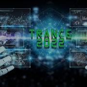 2 Hours Of New Trance Mix For 2022 Vol 4