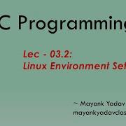 Lec 03 2 Linux Development Environment Setup C Programming
