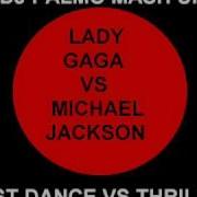 DJ PALMO MASH UP LADY GAGA VS MICHAEL JACKSON JUST DANCE VS THRILLER