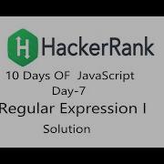 Regular Expression I II HackerRank Solution Of JavaScript II Day 7