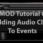 FMOD Tutorial 7 Adding Audio Clips To Events