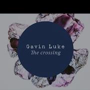 Gavin Luke The Crossing