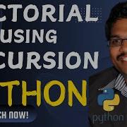 FACTORIAL USING RECURSION PYTHON PROGRAMMING