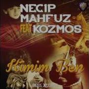 Necip Mahfuz Ft Kozmos Kimim Ben