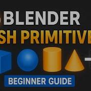 Blender Mesh Primitives Beginner S Guide To 3D Shapes