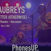 Getting Better Otherwise The Aubreys LIVE Vancouver 11 9 2023 PhonesUP