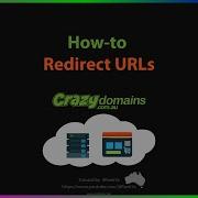 How To Redirect URLs In Crazy Domains 3 Methods