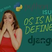 HOW How To Solve Os Import Error NameError Name Os Is Not Defined In Python Django