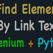 Locating Elements By Link Text Using Selenium And Python Find Element By Link Text