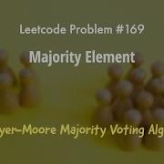 Leetcode 169 Majority Element The Boyer Moore Majority Voting Algorithm