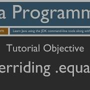 Learn Java Programming Overriding The Equals Method Tutorial