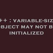 C Variable Sized Object May Not Be Initialized